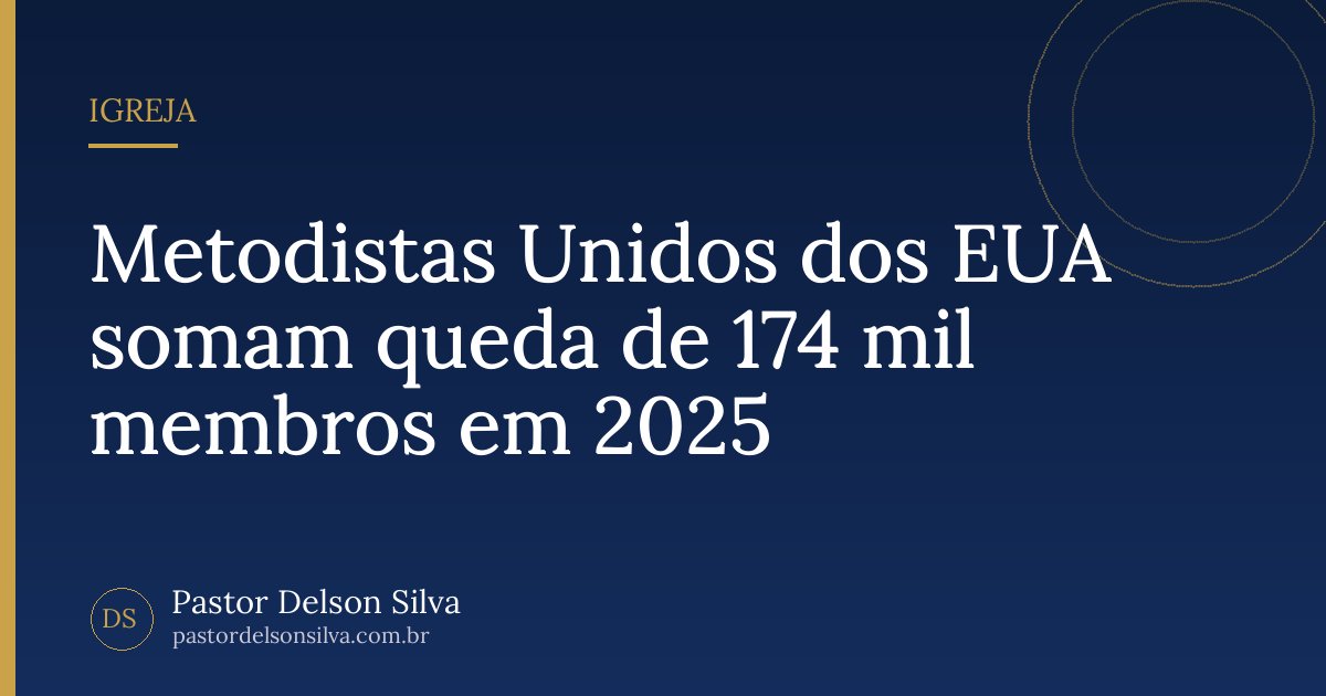 Metodistas Unidos dos EUA somam queda de 174 mil membros em 2025