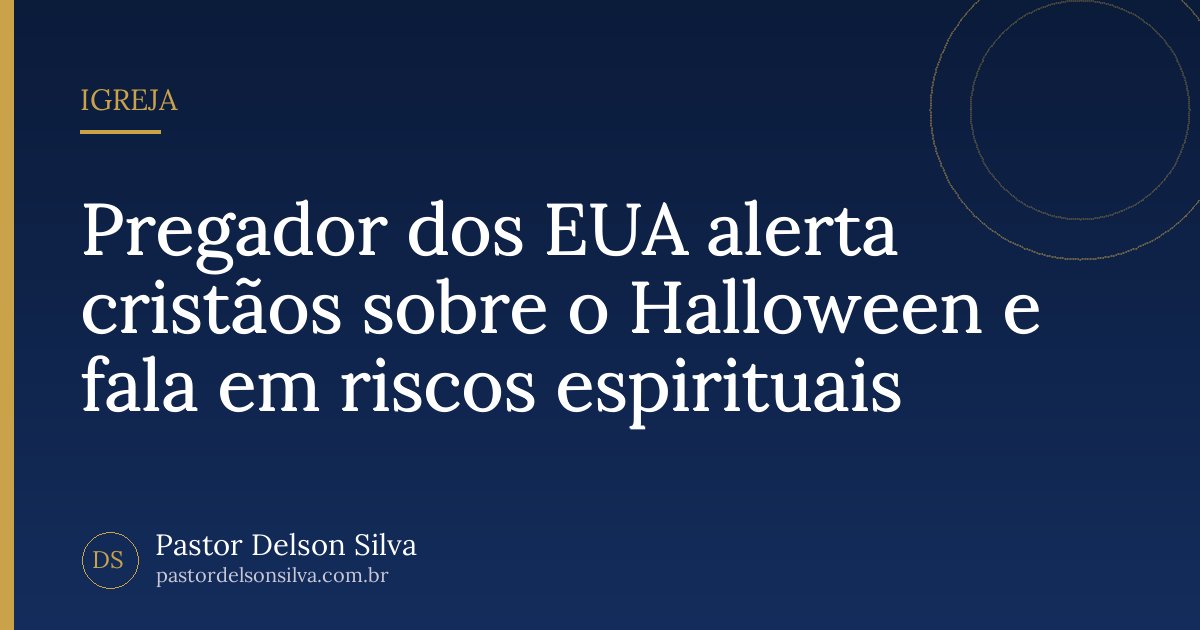 Pregador dos EUA alerta cristãos sobre o Halloween e fala em riscos espirituais