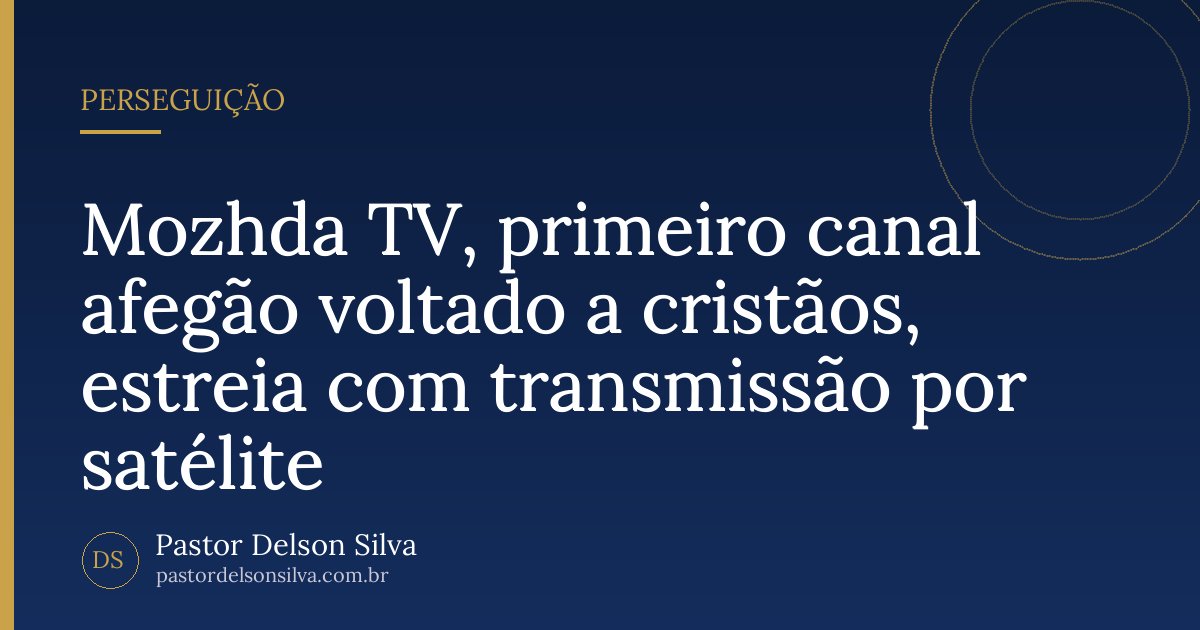 Mozhda TV, primeiro canal afegão voltado a cristãos, estreia com transmissão por satélite